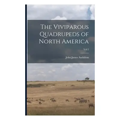 "The Viviparous Quadrupeds of North America; Vol 2" - "" ("Audubon John James 1785-1851 N. 790")