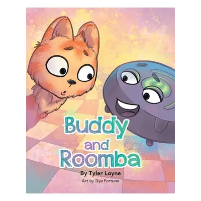 "Buddy and Roomba" - "" ("Layne Tyler")