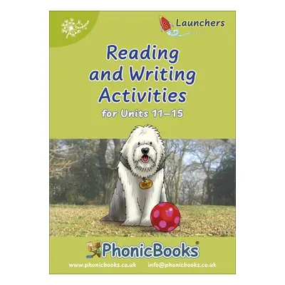 "Phonic Books Dandelion Launchers Reading and Writing Activities Units 11-15