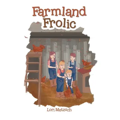 "Farmland Frolic" - "" ("Metzsch Lori")