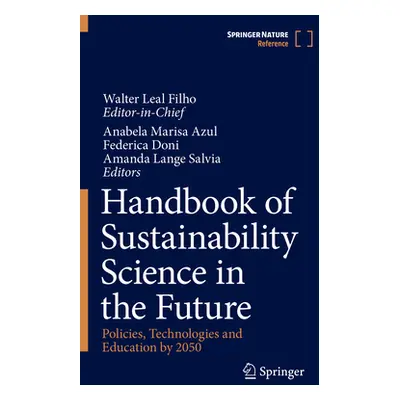 "Handbook of Sustainability Science in the Future: Policies, Technologies and Education by 2050"