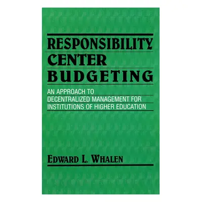 "Responsibility Center Budgeting: An Approach to Decentralized Management for Institutions of Hi