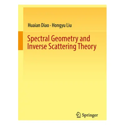 "Spectral Geometry and Inverse Scattering Theory" - "" ("Diao Huaian")