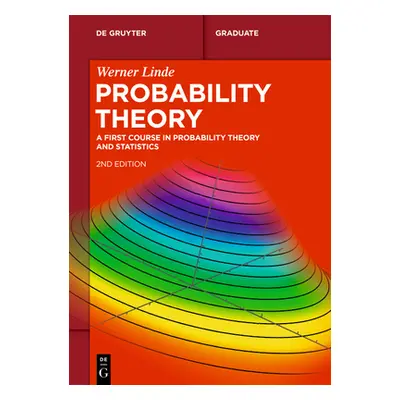 "Probability Theory: A First Course in Probability Theory and Statistics" - "" ("Linde Werner")