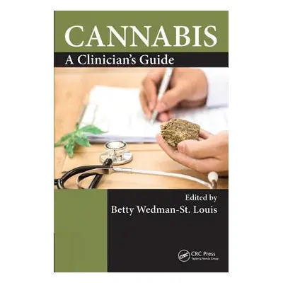 "Cannabis: A Clinician's Guide" - "" ("Wedman-St Louis Betty")