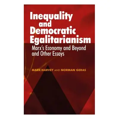 "Inequality and Democratic Egalitarianism: Marx's Economy and Beyond' and Other Essays" - "" ("H