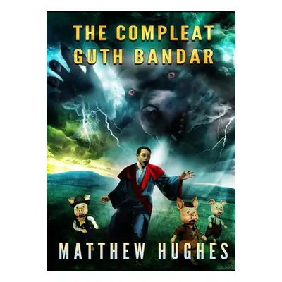 "The Compleat Guth Bandar" - "" ("Hughes Matthew")