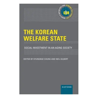 "The Korean Welfare State: Social Investment in an Aging Society" - "" ("Chung Kyungbae")