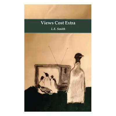 "Views Cost Extra: Short Stories" - "" ("Smith L. E.")