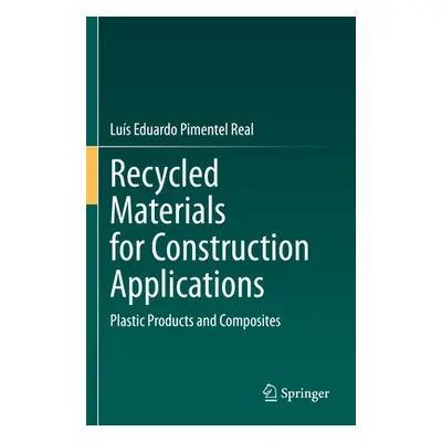 "Recycled Materials for Construction Applications: Plastic Products and Composites" - "" ("Real 