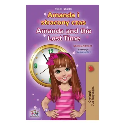 "Amanda and the Lost Time (Polish English Bilingual Children's Book)" - "" ("Admont Shelley")