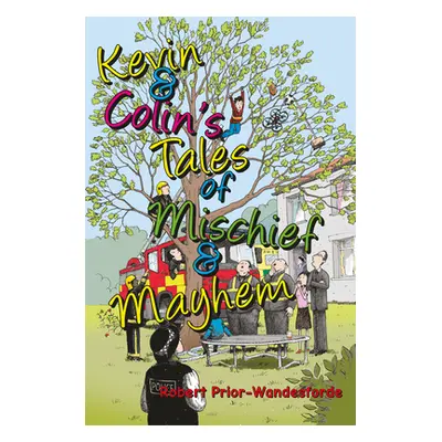 "Kevin & Colin's Tales of Mischief & Mayhem" - "" ("Prior-Wandesforde Robert")