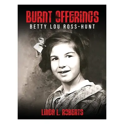 "Burnt Offerings" - "" ("Roberts Linda L.")