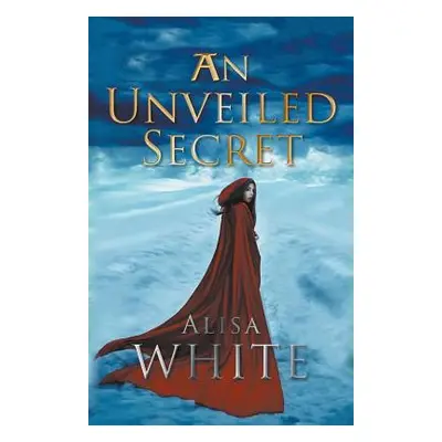 "An Unveiled Secret" - "" ("White Alisa")