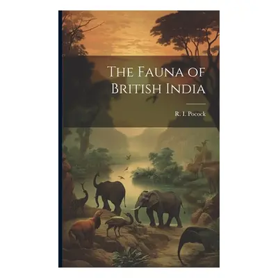 "The Fauna of British India" - "" ("Pocock R. I.")