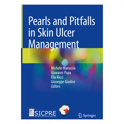 "Pearls and Pitfalls in Skin Ulcer Management" - "" ("Maruccia Michele")