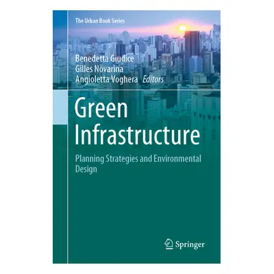 "Green Infrastructure: Planning Strategies and Environmental Design" - "" ("Giudice Benedetta")