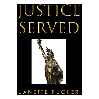 "Justice Served" - "" ("Rucker Janette")