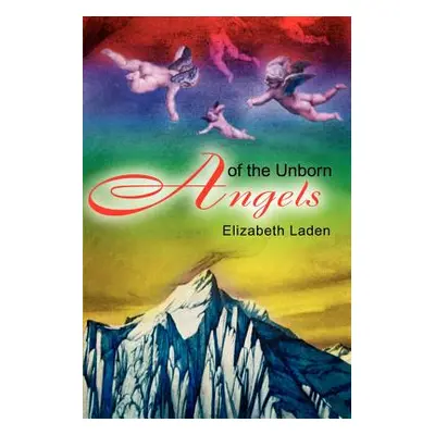 "Angels of the Unborn" - "" ("Laden Elizabeth")