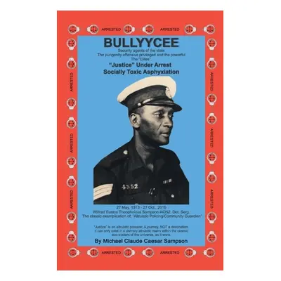 "Bullyycee: Security Agents of the State - The pungently offensive privileged and the powerful" 