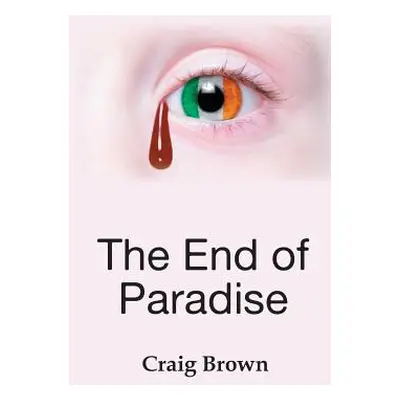 "The End of Paradise" - "" ("Brown Craig")