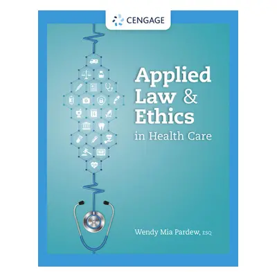 "Applied Law and Ethics in Health Care" - "" ("Pardew Wendy Mia")