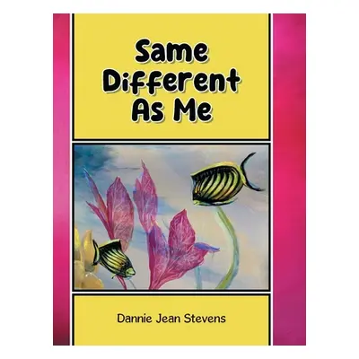 "Same Different As Me" - "" ("Stevens Dannie Jean")