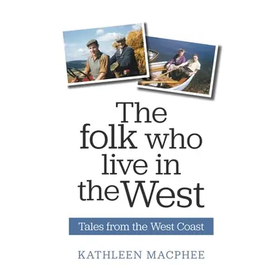 "The Folk Who Live In The West" - "" ("MacPhee Kathleen")