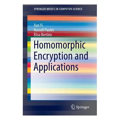 "Homomorphic Encryption and Applications" - "" ("Yi Xun")