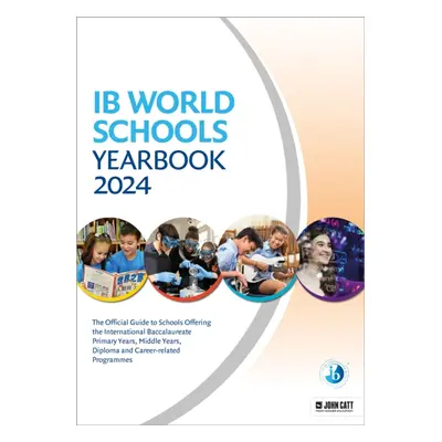 "IB World Schools Yearbook 2024: The Official Guide to Schools Offering the International Baccal