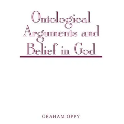 "Ontological Arguments and Belief in God" - "" ("Oppy Graham")