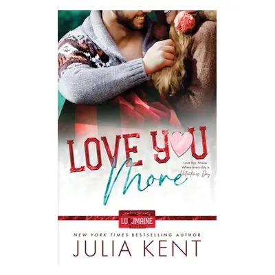 "Love You More" - "" ("Kent Julia")