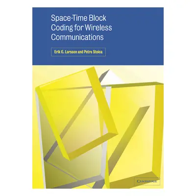 "Space-Time Block Coding for Wireless Communications" - "" ("Larsson Erik G.")