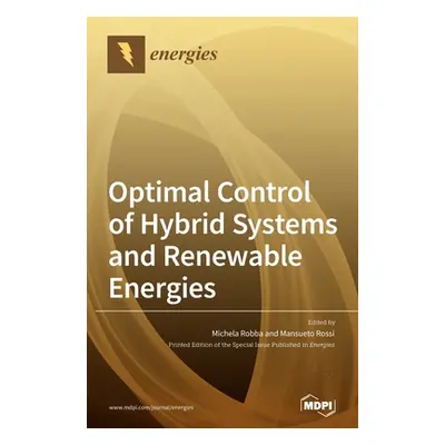 "Optimal Control of Hybrid Systems and Renewable Energies" - "" ("Robba Michela")