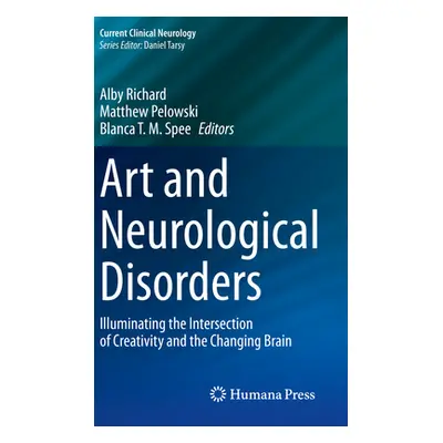 "Art and Neurological Disorders: Illuminating the Intersection of Creativity and the Changing Br