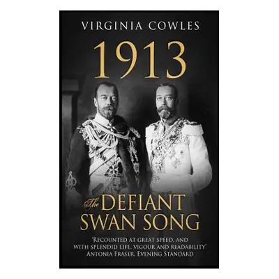 "1913 The Defiant Swan Song" - "" ("Cowles Virginia")