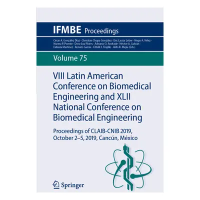 "VIII Latin American Conference on Biomedical Engineering and XLII National Conference on Biomed