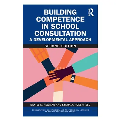 "Building Competence in School Consultation: A Developmental Approach" - "" ("Newman Daniel S.")