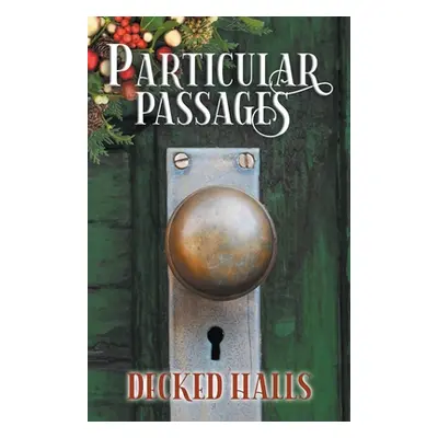 "Particular Passages: Decked Halls" - "" ("Feldman Arlen")