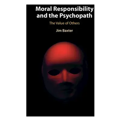 "Moral Responsibility and the Psychopath" - "" ("Baxter Jim")