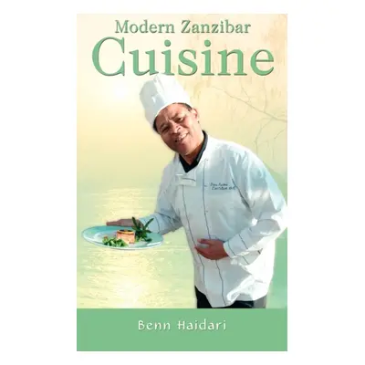 "Modern Zanzibar Cuisine" - "" ("Haidari Benn")