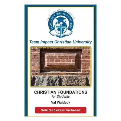 "CHRISTIAN FOUNDATIONS for students" - "" ("Chrisitan University Team Impact")