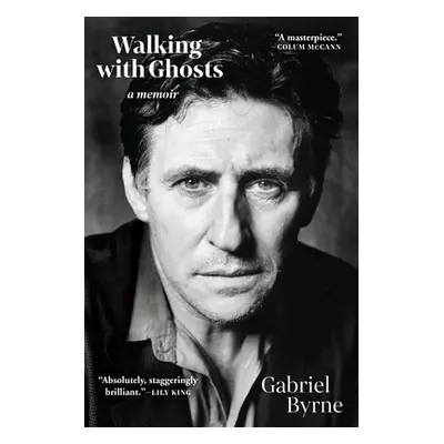 "Walking with Ghosts" - "" ("Byrne Gabriel")