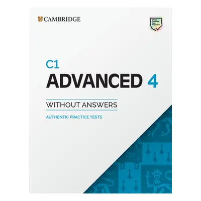 "C1 Advanced 4 Student's Book Without Answers: Authentic Practice Tests" - "" ("")