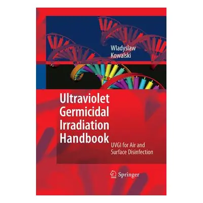 "Ultraviolet Germicidal Irradiation Handbook: Uvgi for Air and Surface Disinfection" - "" ("Kowa