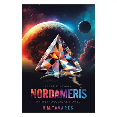 "Nordameris: An Astrological Novel" - "" ("Tavares H. M.")