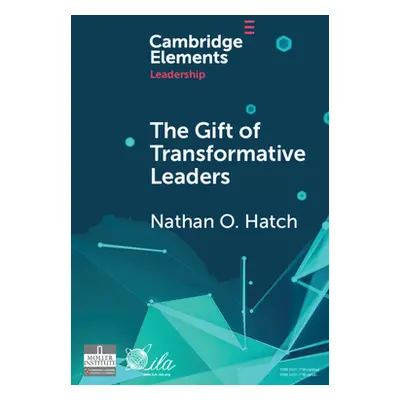 "The Gift of Transformative Leaders" - "" ("Hatch Nathan O.")