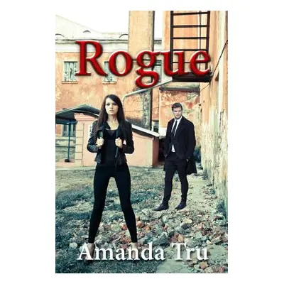 "Rogue: Book Four" - "" ("Tru Amanda")