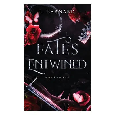 "Fates Entwined" - "" ("Barnard J.")