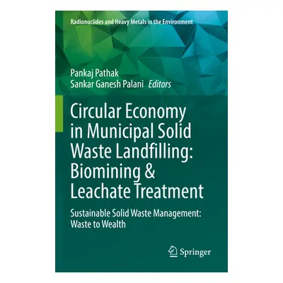 "Circular Economy in Municipal Solid Waste Landfilling: Biomining & Leachate Treatment: Sustaina